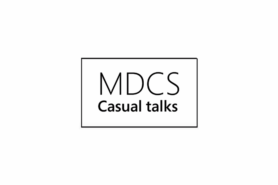 MDCS Casual Talks: From a different perspective